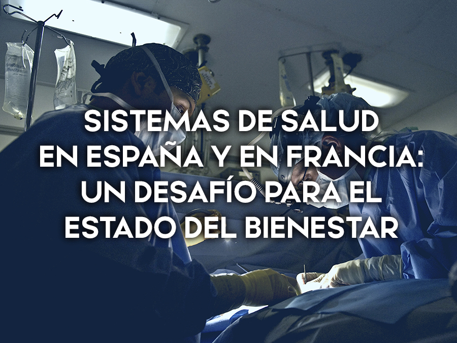 Sistemas de salud en España y en Francia: un desafío para el estado del Bienestar